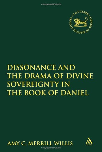 Dissonance And The Drama Of Divine Sovereignty In The Book Of Daniel Amy Merrill Willis