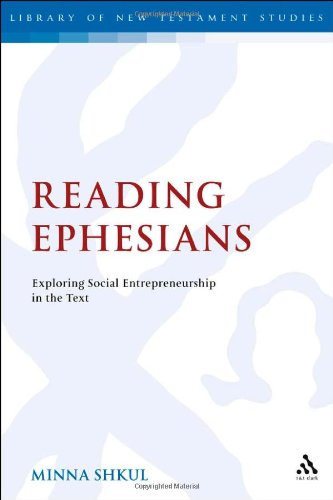 Reading Ephesians Exploring Social Entrepreneurship In The Text Minna Shkul