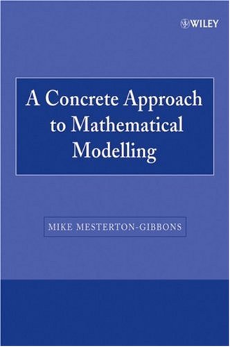 A Concrete Approach To Mathematical Modelling Wileyinterscience Paperback Series 1st Edition Mike Mestertongibbons