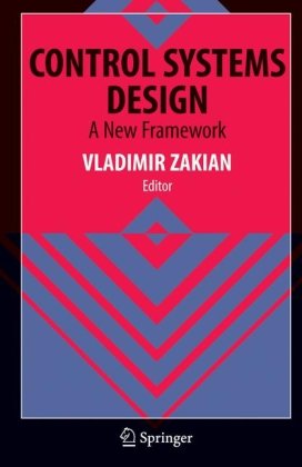 Control Systems Design A New Framework 1st Edition Vladimir Zakian