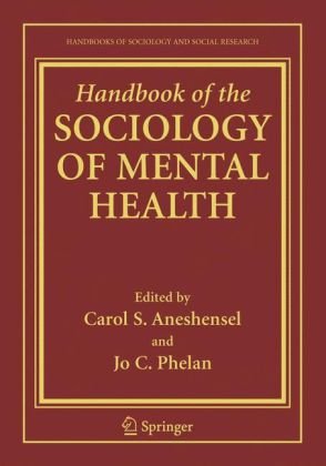 Handbook Of The Sociology Of Mental Health Handbooks Of Sociology And Social Research 1st Edition Carol S Aneshensel