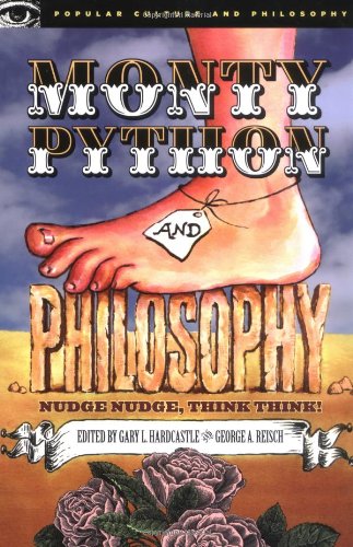 Monty Python And Philosophy Nudge Nudge Think Think Popular Culture And Philosophy 19 Gary L Hardcastle