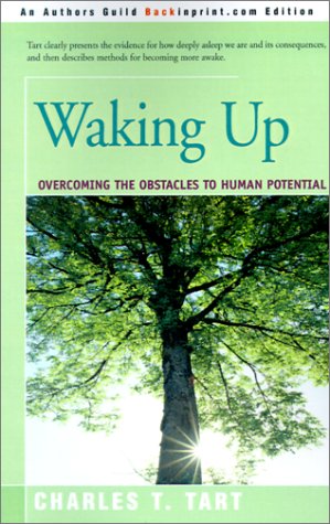 Waking Up Overcoming The Obstacles To Human Potential Charles Tart
