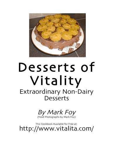 Desserts Of Vitality Extraordinary Nondairy Desserts Vegan Mark Foy
