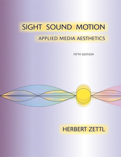 Sight Sound Motion Applied Media Aesthetics 5th Edition Herbert Zettl