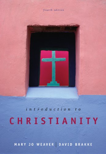 Introduction To Christianity 4th Edition Mary Jo Weaver David Brakke