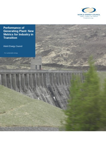 Performance Of Generating Plant New Metrics For Industry In Transition World Energy Council