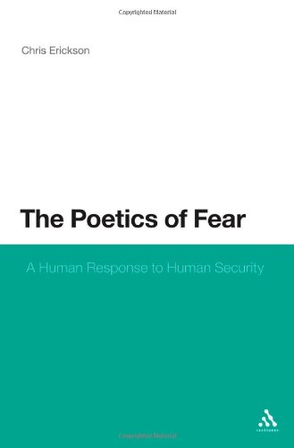 The Poetics Of Fear A Human Response To Human Security Chris Erickson