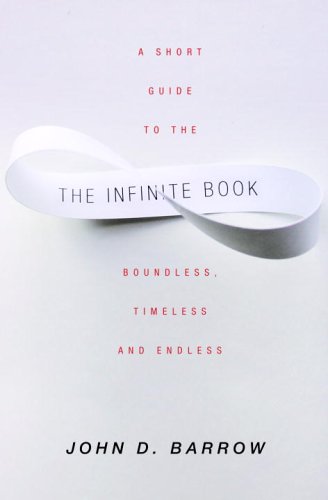 The Infinite Book A Short Guide To The Boundless Timeless And Endless John D Barrow