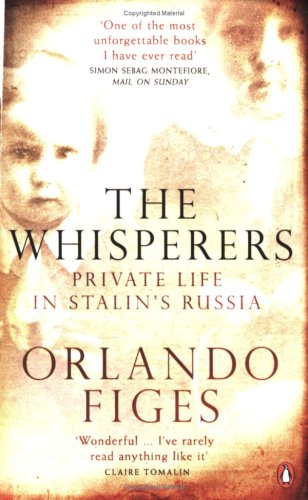 The Whisperers Private Life In Stalins Russia Orlando Figes
