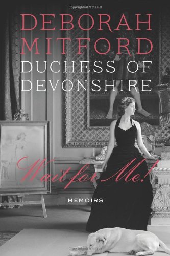Wait For Me Memoirs Deborah Mitford Charlotte Mosley