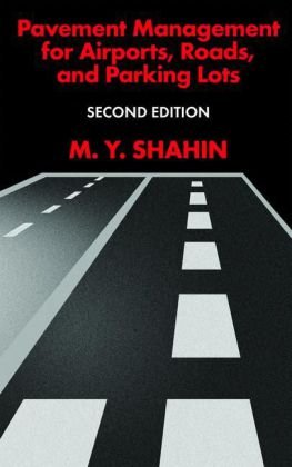 Pavement Management For Airports Roads And Parking Lots 2nd Mohamed Y Shahin