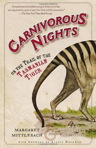 Carnivorous Nights On The Trail Of The Tasmanian Tiger Margaret Mittelbach