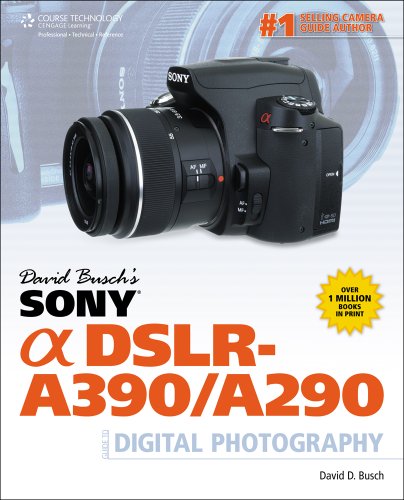 David Buschs Sony Alpha Dslra390 A290 Guide To Digital Photography 1st Edition David D Busch