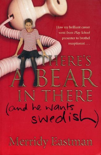Theres A Bear In There And He Wants Swedish Merridy Eastman