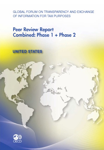 Global Forum On Transparency And Exchange Of Information For Tax Purposes Peer Reviews United States 2011 Combined Phase 1 Phase 2 Oecd