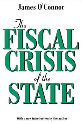The Fiscal Crisis Of The State James Oconnor
