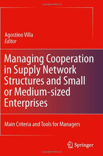 Managing Cooperation In Supply Network Structures And Small Or Mediumsized Enterprises Main Criteria And Tools For Managers 1st Edition Dominik T Matt