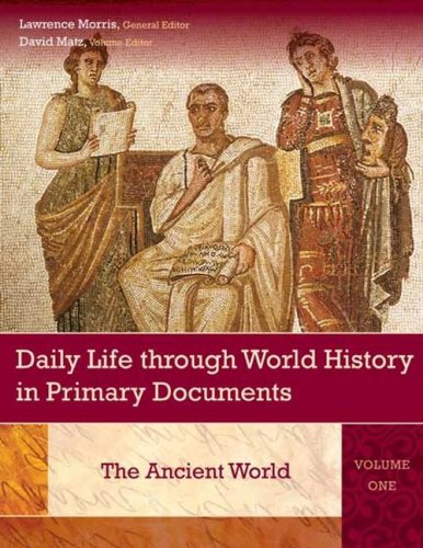 Daily Life Through World History In Primary Documents 3 Volumes Greenwood Press Daily Life Through History Series Annotated Edition Rebecca Bennette