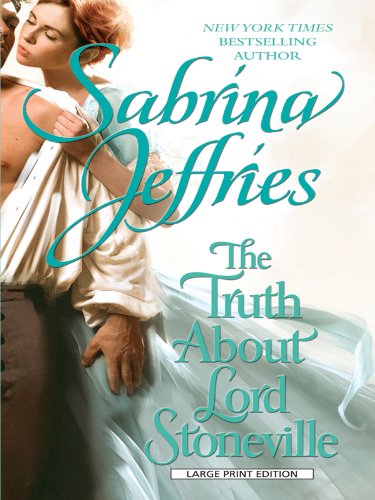 The Truth About Lord Stoneville Hellions Of Halstead Hall Book 1 Lrg Sabrina Jeffries