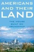 Americans And Their Land The House Built On Abundance Ms Anne Mackin