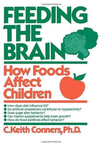 Feeding The Brain How Foods Affect Children C Keith Conners