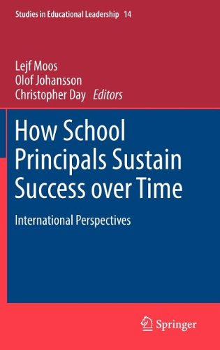 How School Principals Sustain Success Over Time International Perspectives 1st Edition Lejf Moos