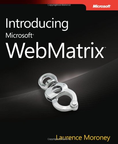 Introducing Microsoft Webmatrix 1st Edition Laurence Moroney