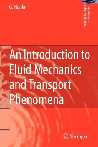 An Introduction To Fluid Mechanics And Transport Phenomena Softcover Reprint Of Hardcover 1st Ed 2008 G Hauke
