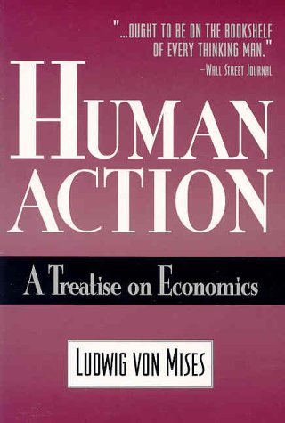 Human Action A Treatise On Economics 4th Edition 4th Rev Ludwig Von Mises