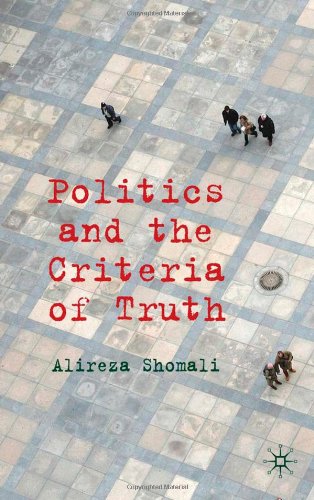 Politics And The Criteria Of Truth Alireza Shomali