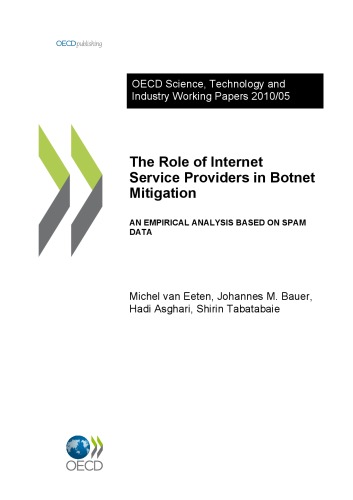 The Role Of Internet Service Providers In Botnet Mitigation An Empirical Analysis Based On Spam Data Oecd Science Technology And Industry Working Papers Michel Van Eeten