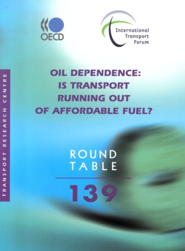 Oil Dependence Is Transport Running Out Of Affordable Fuel Itf Round Tables Papado Oecd Organisation For Economic Cooperation And Development