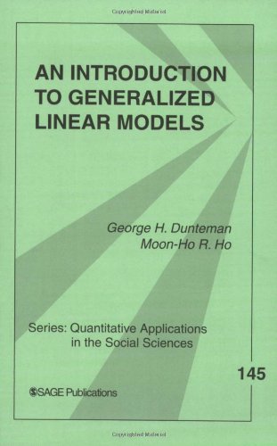 An Introduction To Generalized Linear Models Quantitative Applications In The Social Sciences 1st Edition George Henry Dunteman
