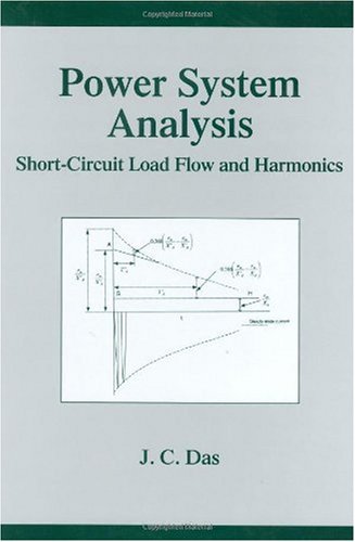 Power System Analysis Shortcircuit Load Flow And Harmonics 1st J C Das