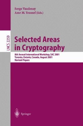 Selected Areas In Cryptography 8th Annual International Workshop Sac 2001 Toronto Ontario Canada August 1617 2001 Revised Papers 1st Edition Scott Fluhrer