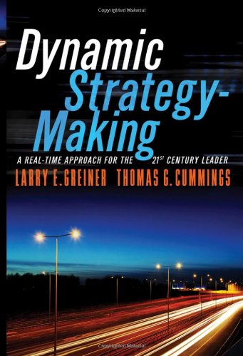 Dynamic Strategymaking A Realtime Approach For The 21st Century Leader 1st Edition Larry E Greiner