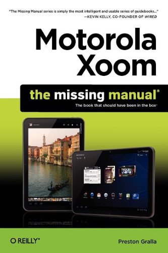Motorola Xoom The Missing Manual Preston Gralla