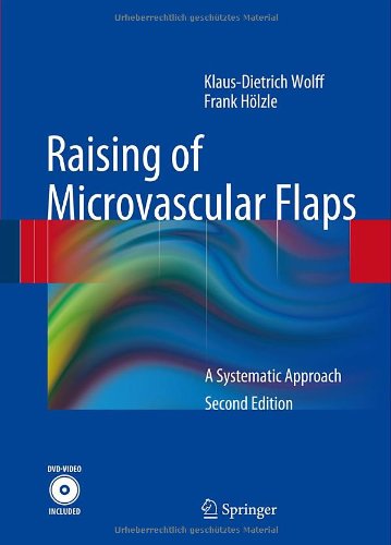 Raising Of Microvascular Flaps A Systematic Approach 2nd Edition Klausdietrich Wolff