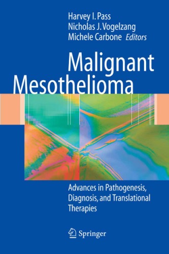Malignant Mesothelioma Advances In Pathogenesis Diagnosis And Translational Therapies Harvey I Pass