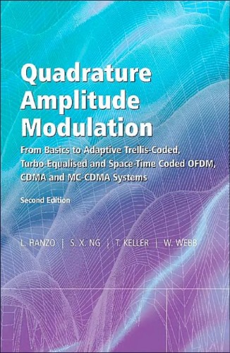 Quadrature Amplitude Modulation From Basics To Adaptive Trelliscoded Turboequalised And Spacetime Coded Ofdm Cdma And Mccdma Systems Lajos L Hanzo