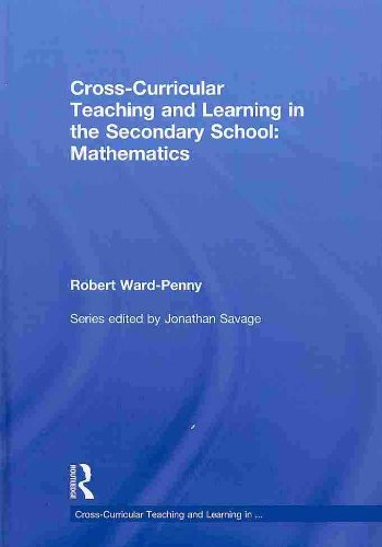 Crosscurricular Teaching And Learning In The Secondary School Mathematics 1st Edition Robert Wardpenny