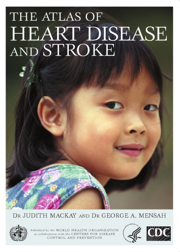 The Atlas Of Heart Disease And Stroke J Mackay G Mensah