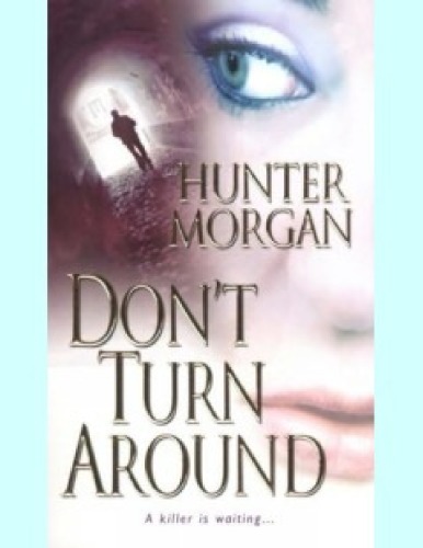 Dont Turn Around Hunter Morgan
