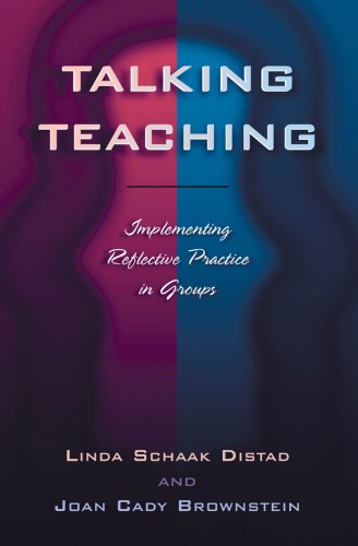 Talking Teaching Implementing Reflective Practice In Groups Innovations In Education No6 Joan Cady Brownstein Linda Schaak Distad