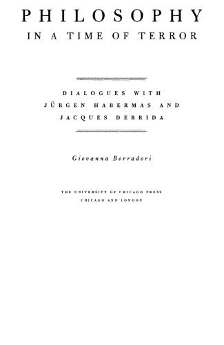 Philosophy In A Time Of Terror Dialogues With Jrgen Habermas And Jacques Derrida Giovanna Borradori