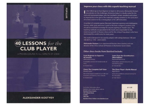40 Lessons For The Club Player A Proven Course In All Aspects Of Chess Aleksander Kostyev