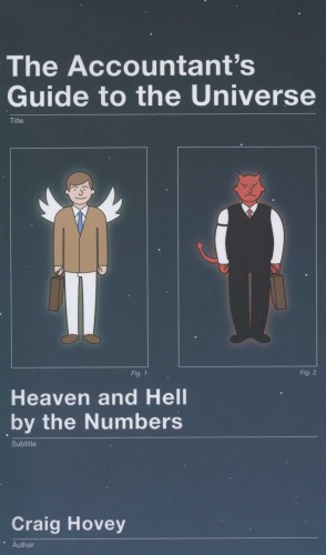 The Accountants Guide To The Universe Heaven And Hell By The Numbers Craig Hovey