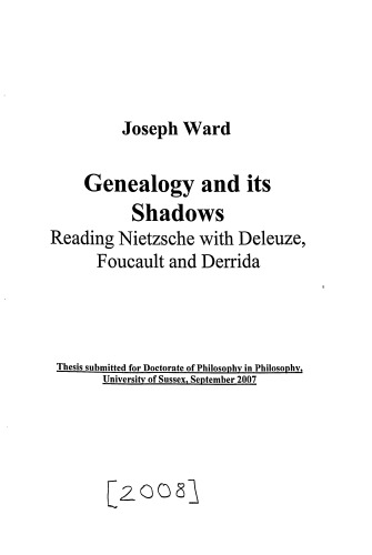 Genealogy And Its Shadows Reading Nietzsche With Deleuze Foucault And Derrida Joseph Ward