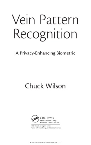 Vein Pattern Recognition A Privacyenhancing Biometric Chuck Wilson